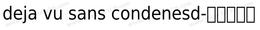 deja vu sans condenesd字体转换